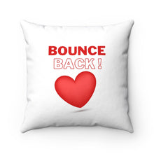 Load image into Gallery viewer, Bounce back to Love Spun Polyester Square Pillow
